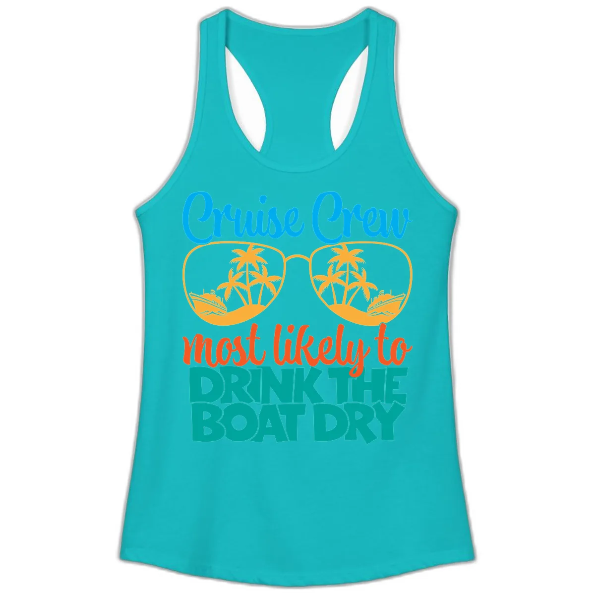 Cruise Crew Most Likely To Drink The Boat Dry Ladies Tank in Tahiti Blue