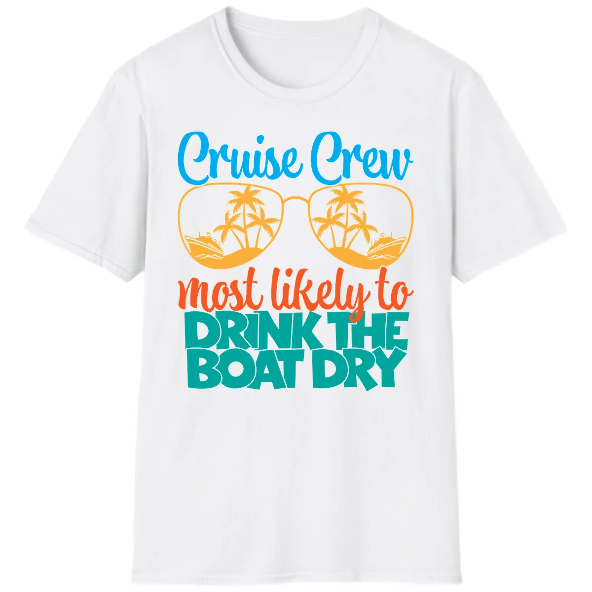 Cruise Crew Most Likely To Drink The Boat Dry T-Shirt in White