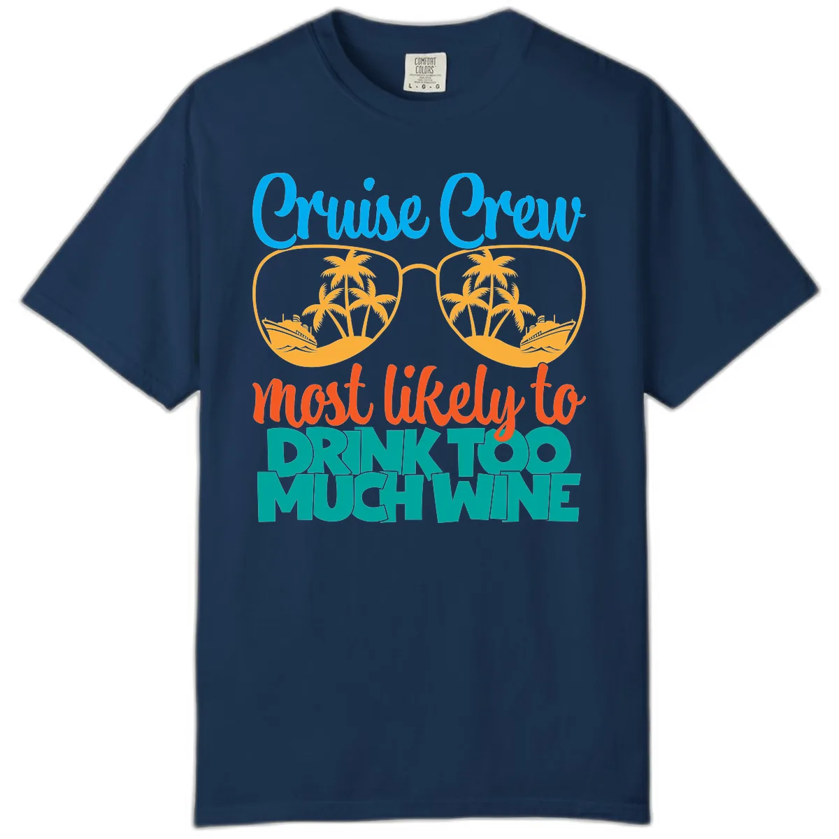 Cruise Crew Most Likely To Drink Too Much Wine Comfort Color in Navy