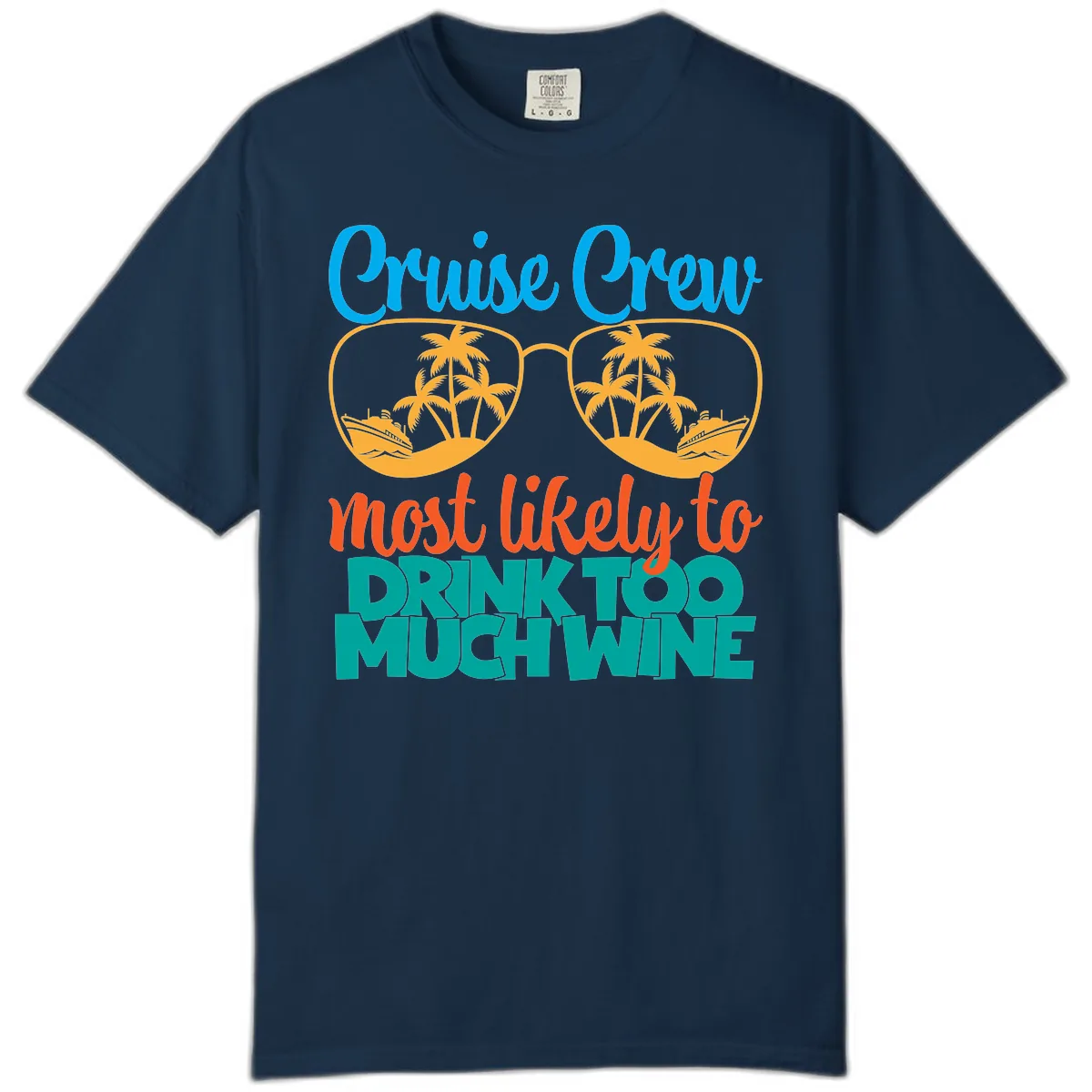 Cruise Crew Most Likely To Drink Too Much Wine Comfort Color in True Navy