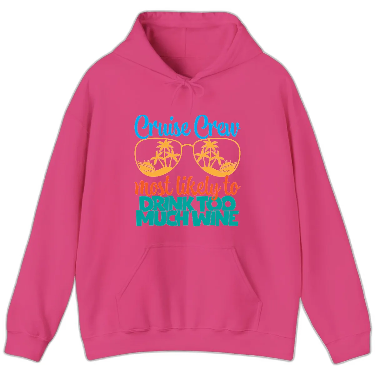 Cruise Crew Most Likely To Drink Too Much Wine Hoodie in Heliconia