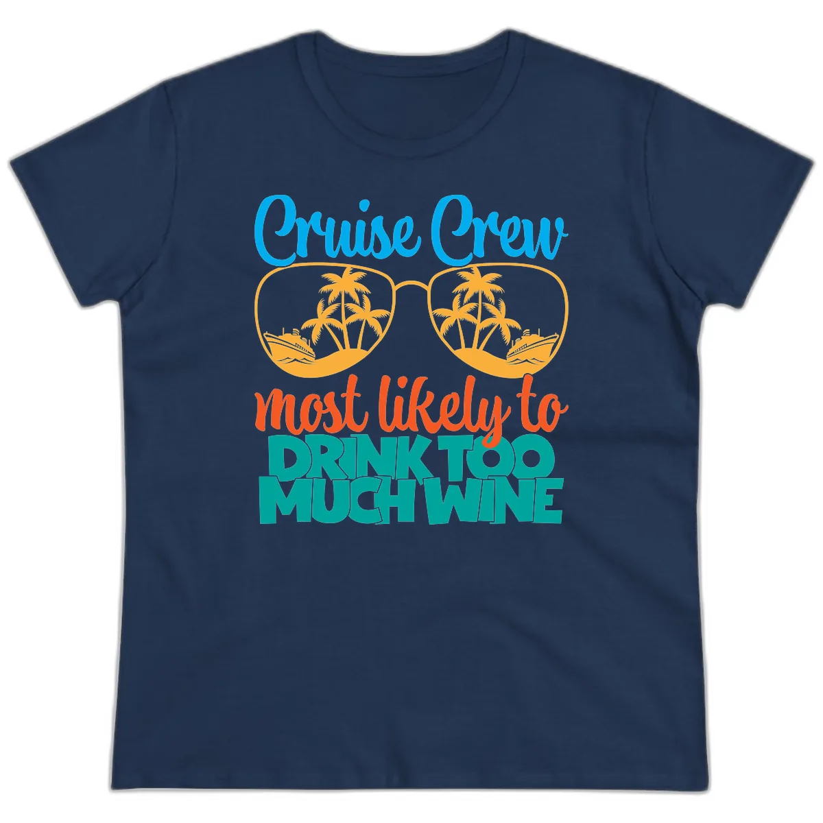 Cruise Crew Most Likely To Drink Too Much Wine Ladies Tee in Navy