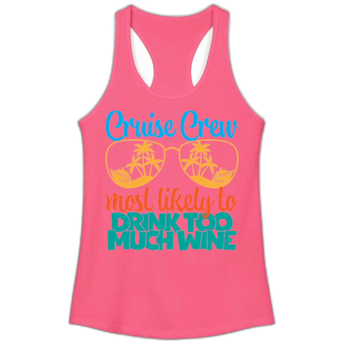 Cruise Crew Most Likely To Drink Too Much Wine Ladies Tank in Solid Hot Pink