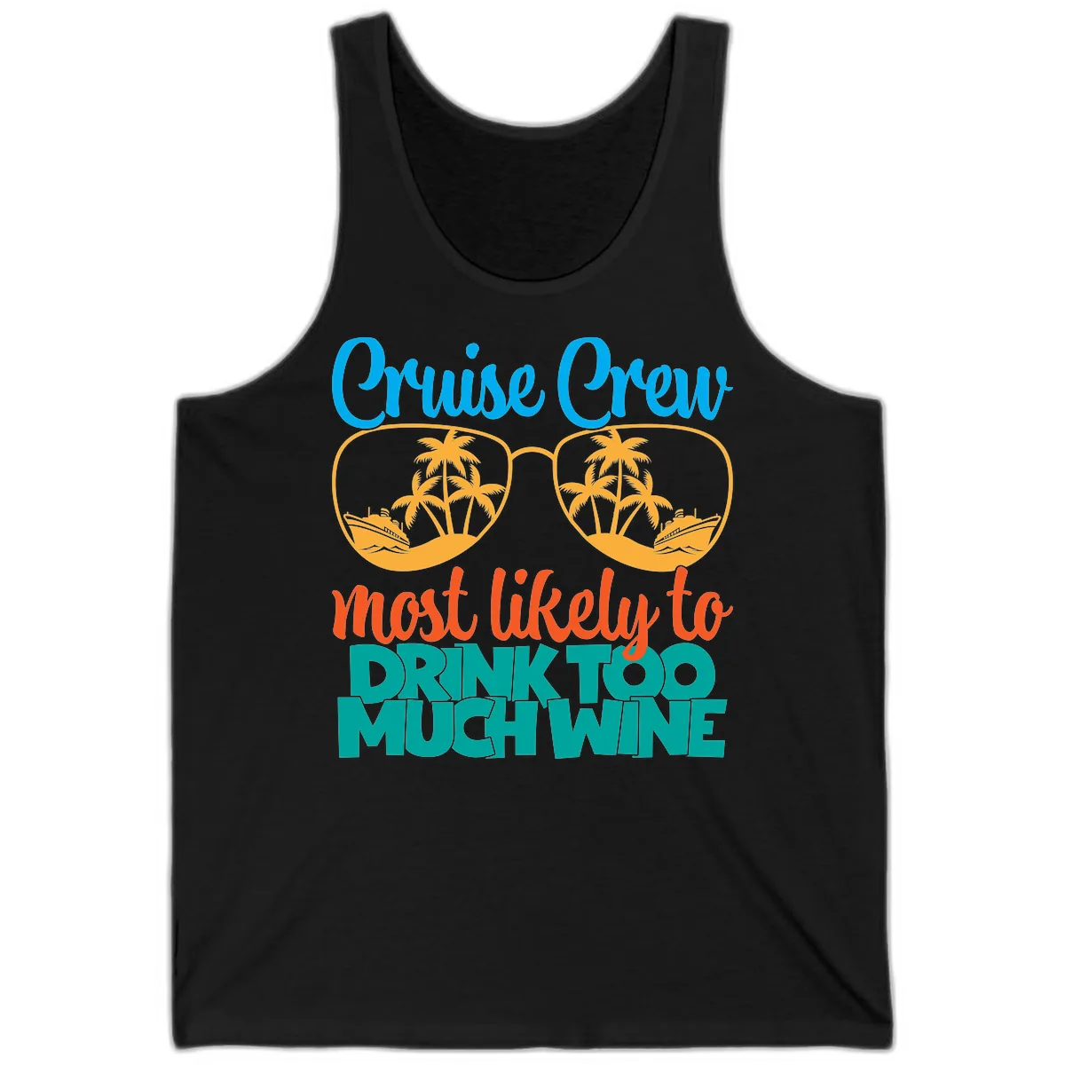 Cruise Crew Most Likely To Drink Too Much Wine Tank in Black