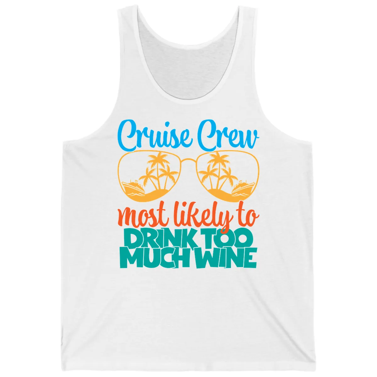Cruise Crew Most Likely To Drink Too Much Wine Tank in White