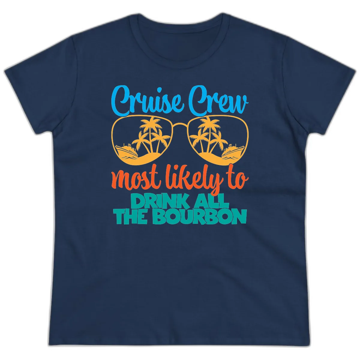 Cruise Crew Most Likely To Drink All The Bourbon Ladies Tee in Navy