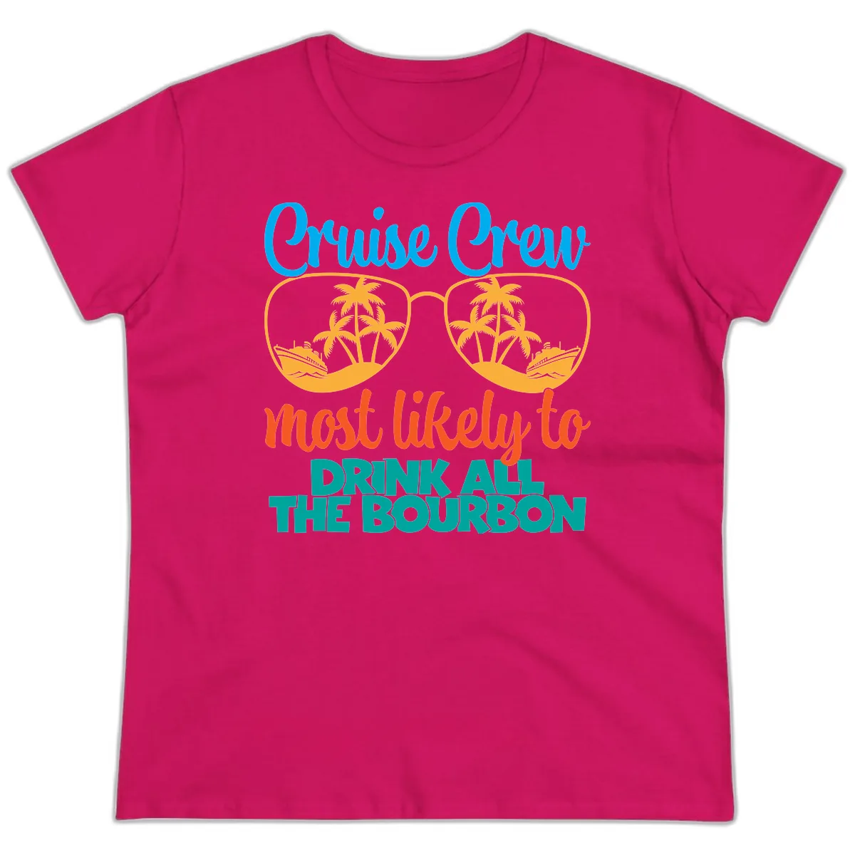 Cruise Crew Most Likely To Drink All The Bourbon Ladies Tee in Heliconia