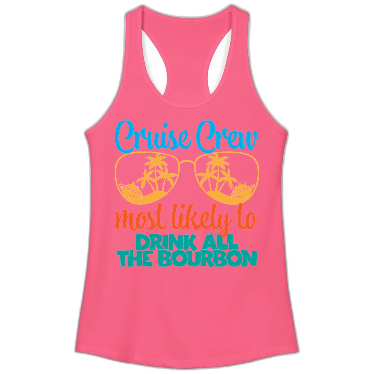 Cruise Crew Most Likely To Drink All The Bourbon Ladies Tank in Solid Hot Pink