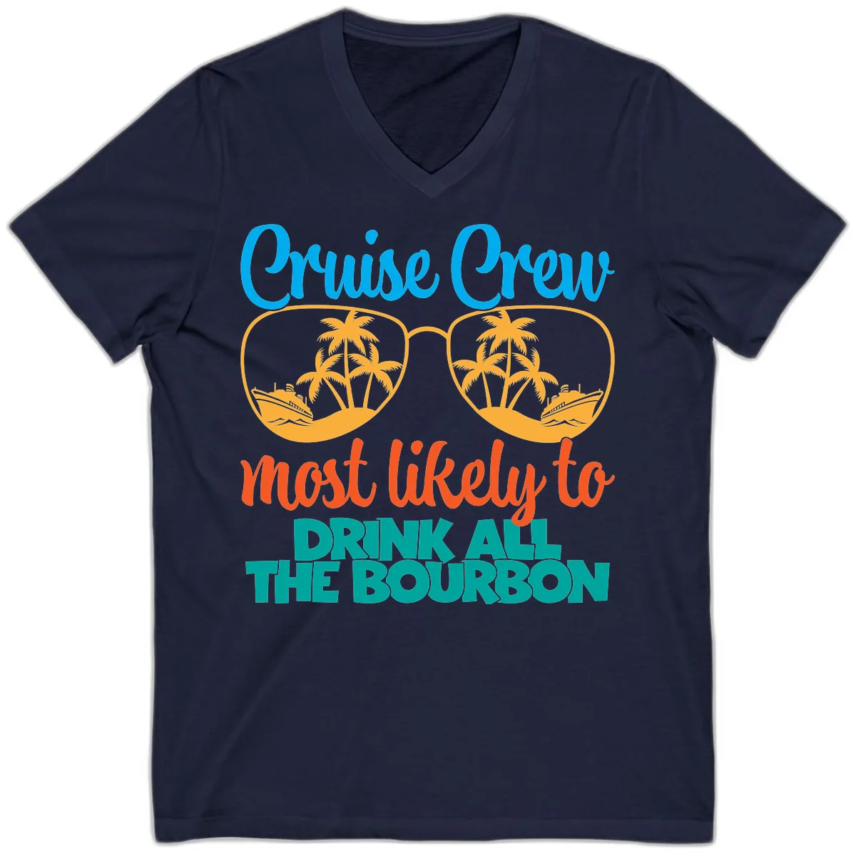 Cruise Crew Most Likely To Drink All The Bourbon V-Neck in Navy