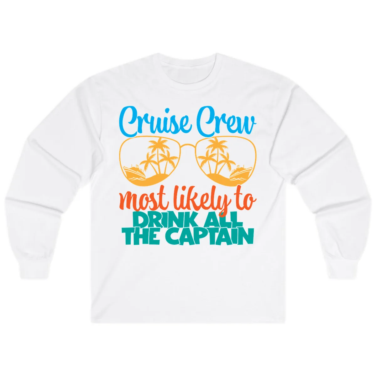 Cruise Crew Most Likely to Drink All Captain Long Sleeve in White
