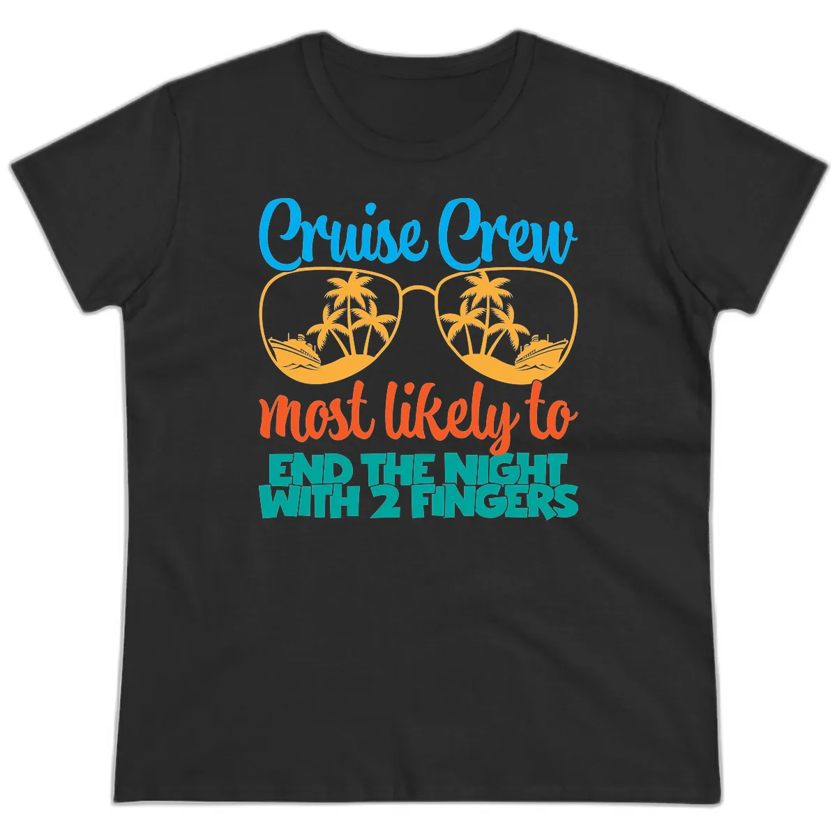 Cruise Crew Most Likely To End The Night Ladies Tee in Black