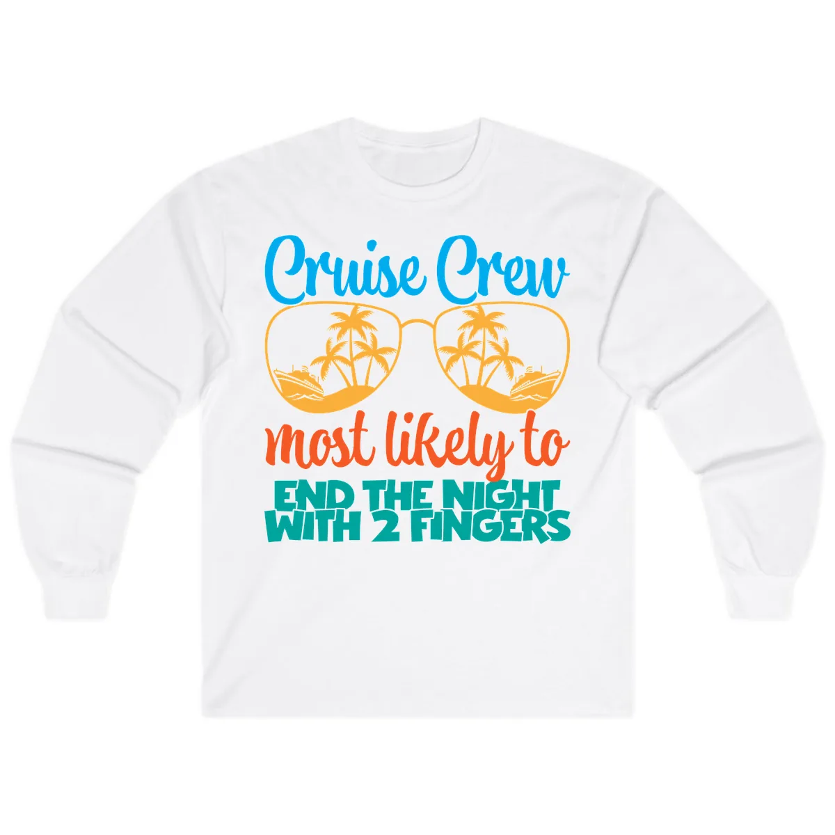 Cruise Crew Most Likely To End The Night Long Sleeve in White