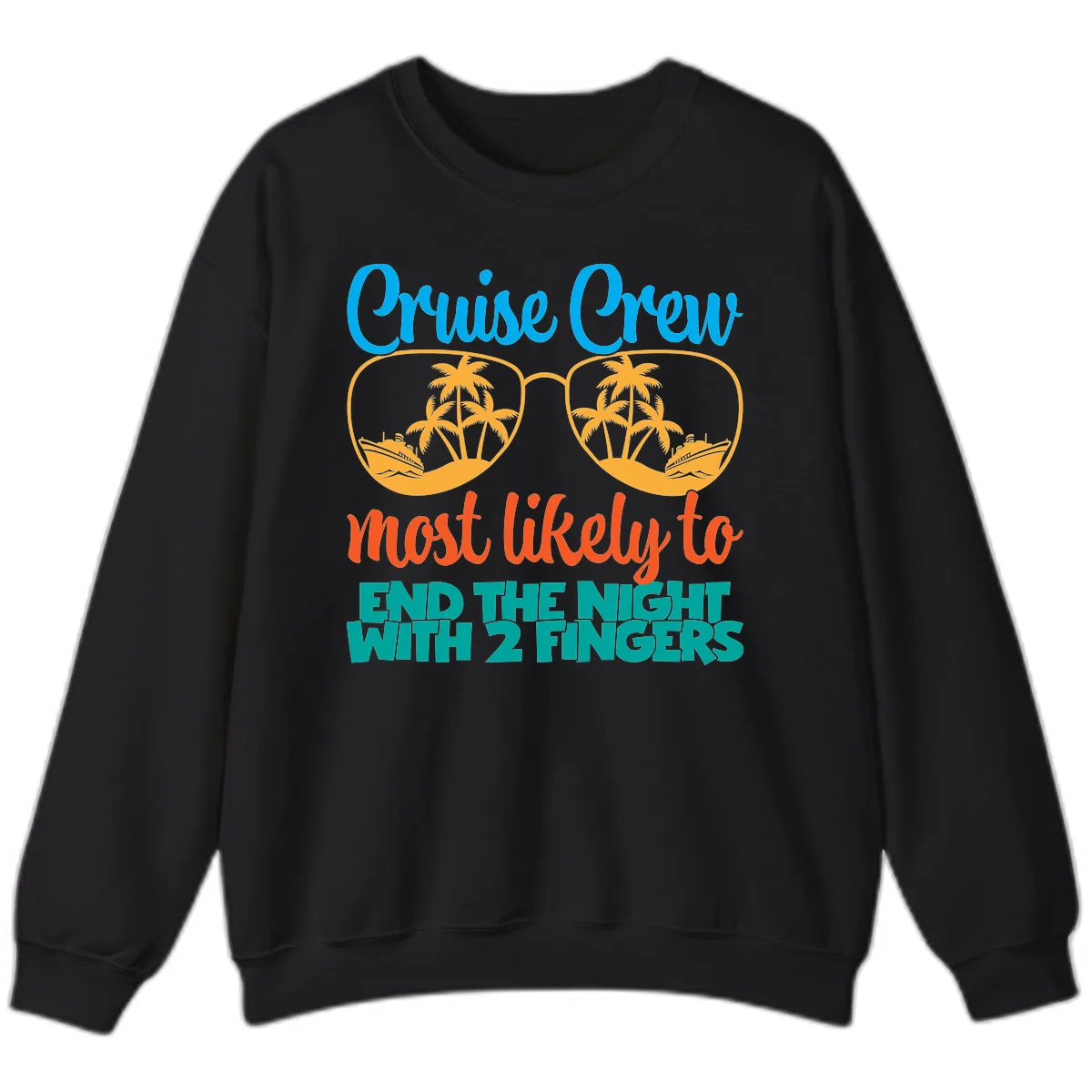 Cruise Crew Most Likely To End The Night Sweatshirt in Black