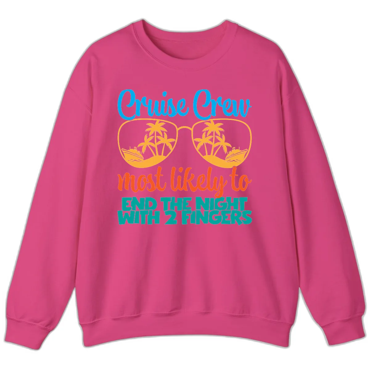 Cruise Crew Most Likely To End The Night Sweatshirt in Heliconia