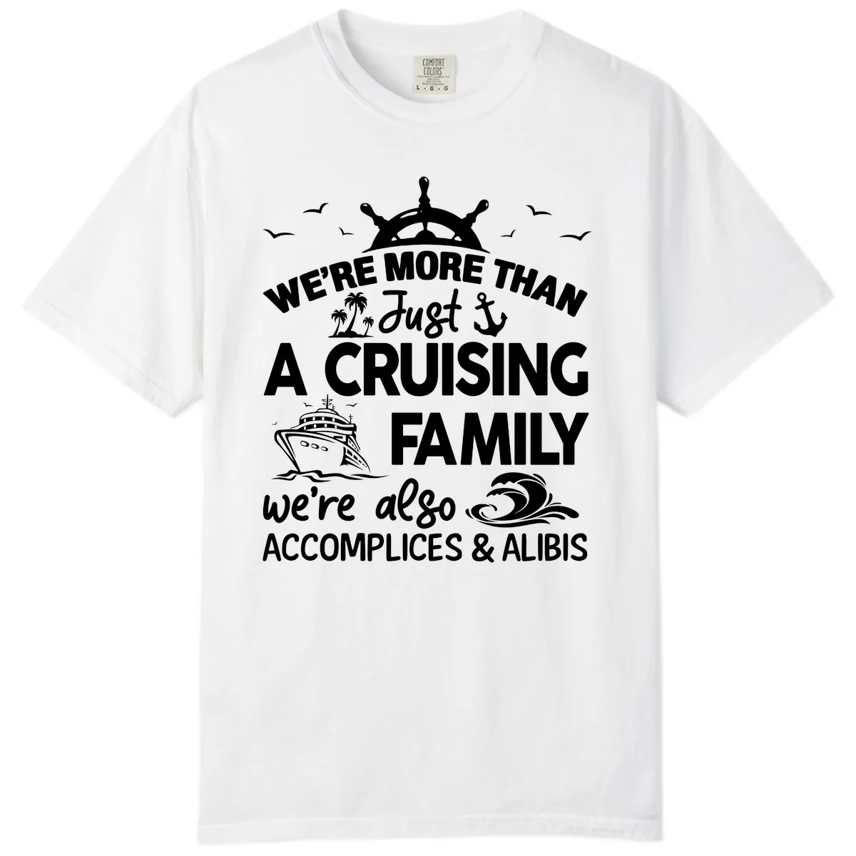 More Than Just A Cruising Family Comfort Color in White