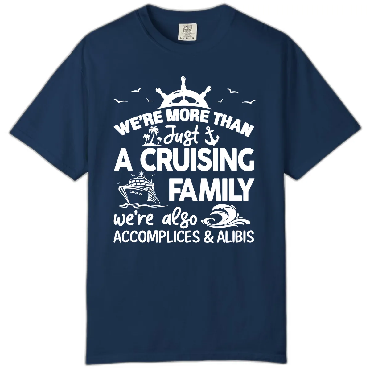 More Than Just A Cruising Family Comfort Color in Navy