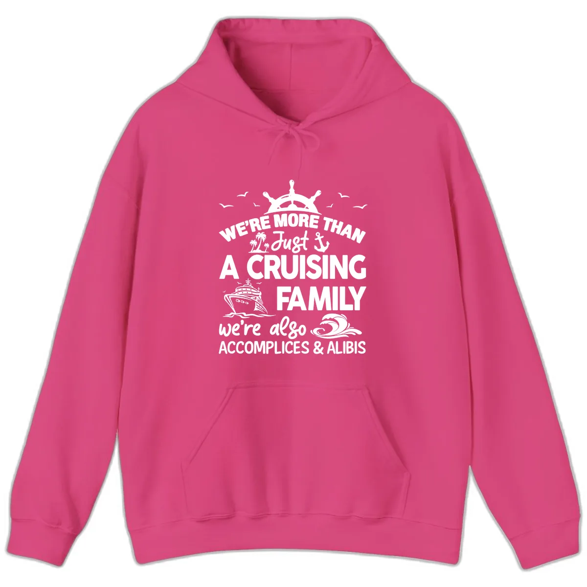 More Than Just A Cruising Family Hoodie in Heliconia