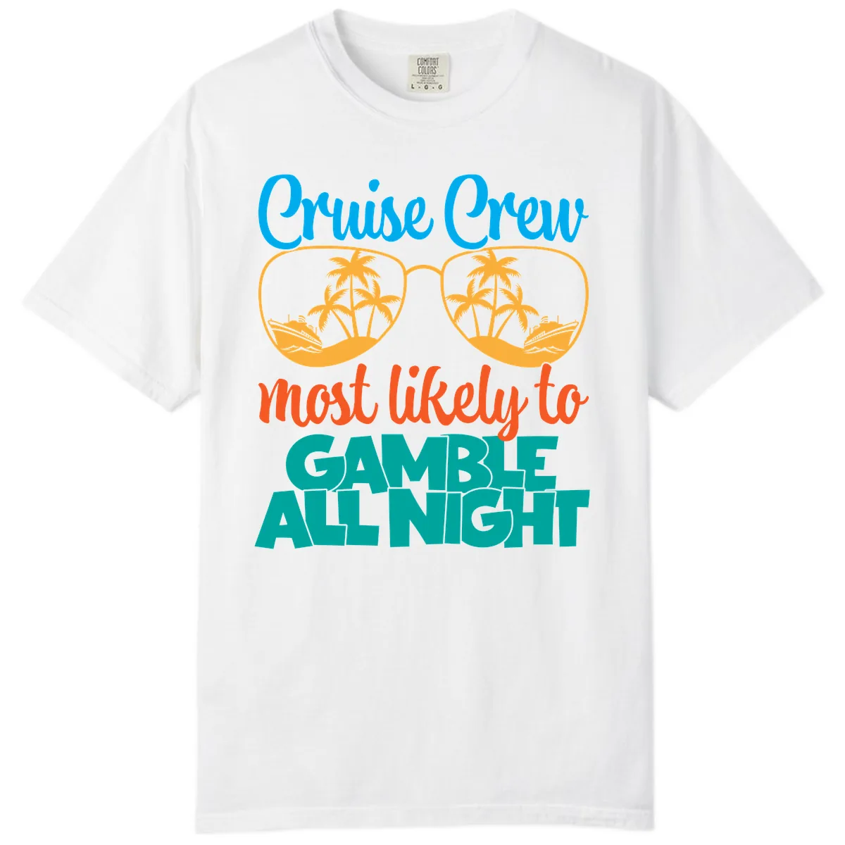 Cruise Crew Must Like to Gamble All Night Comfort Color in White