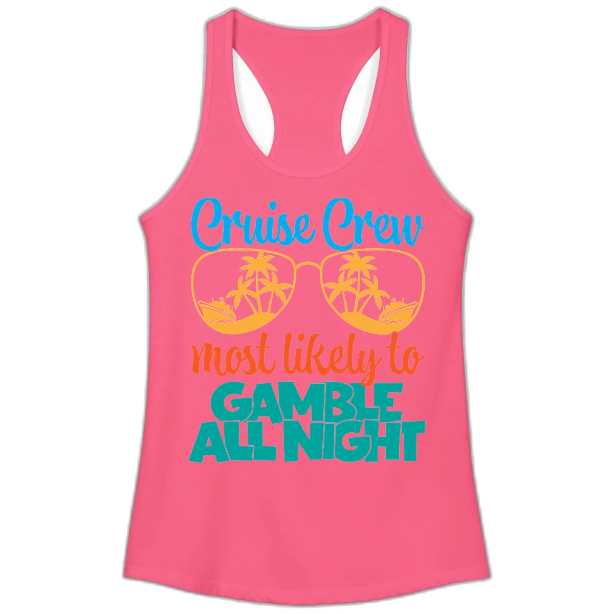 Cruise Crew Must Like to Gamble All Night Ladies Tank in Solid Hot Pink
