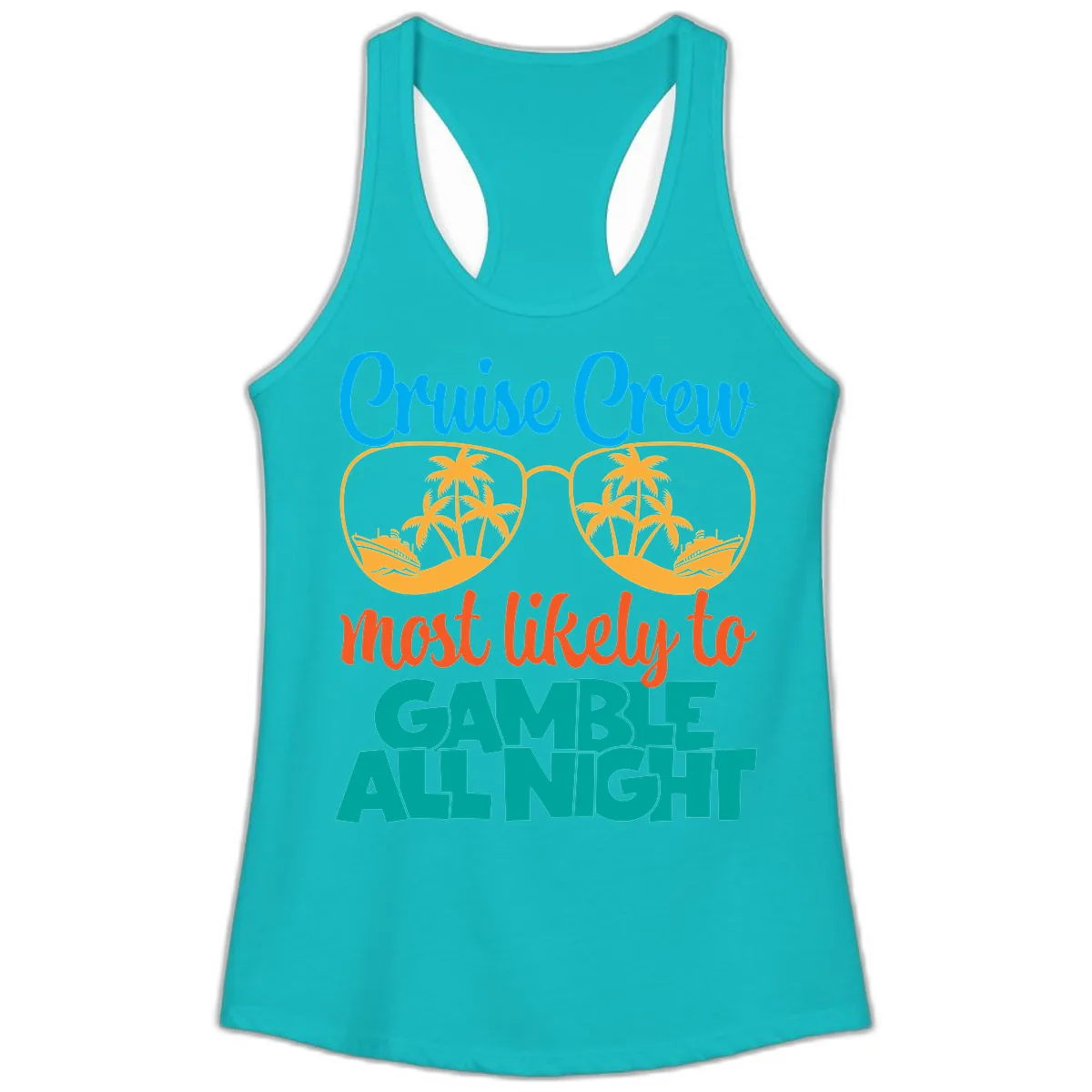 Cruise Crew Must Like to Gamble All Night Ladies Tank in Tahiti Blue