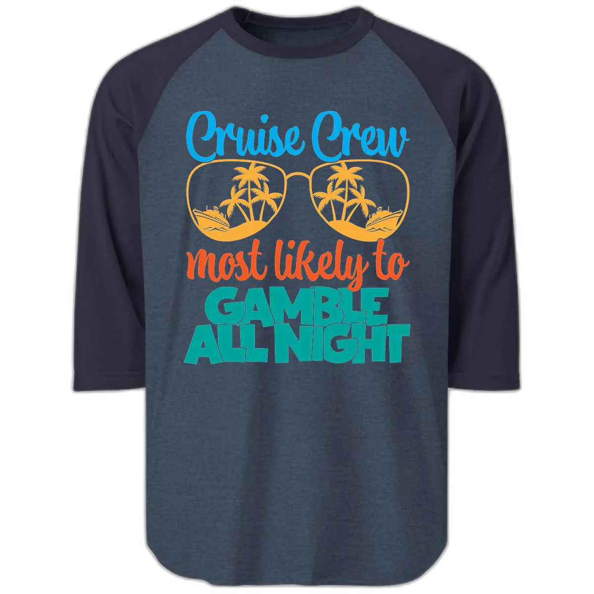 Cruise Crew Must Like to Gamble All Night Raglan 3/4 in Heather Denim Navy