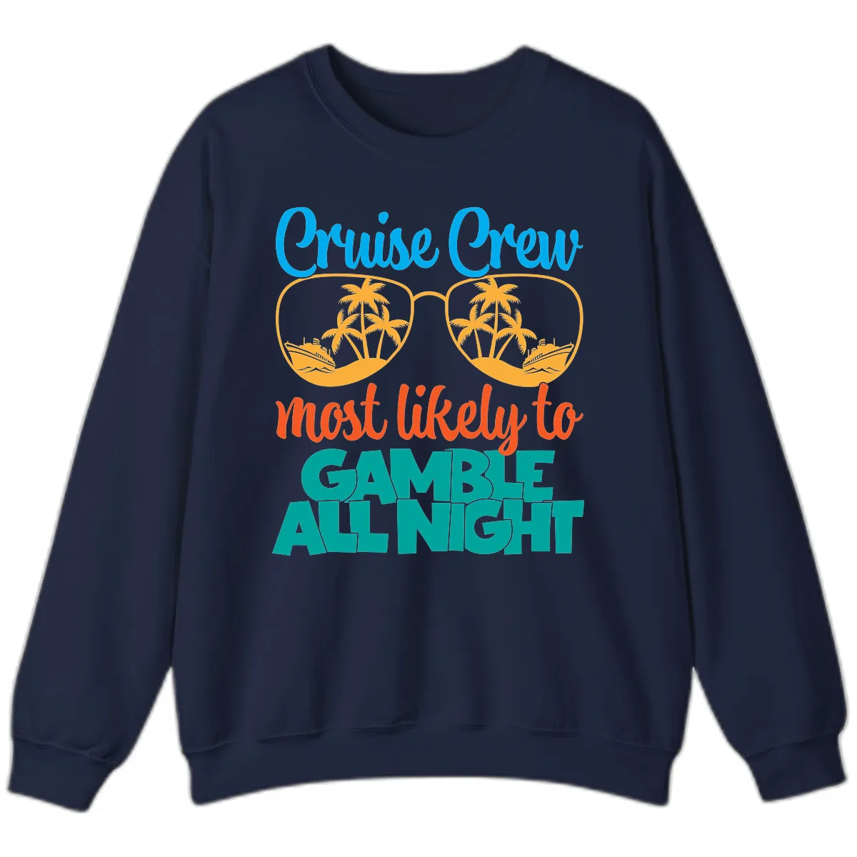 Cruise Crew Must Like to Gamble All Night Sweatshirt in Navy