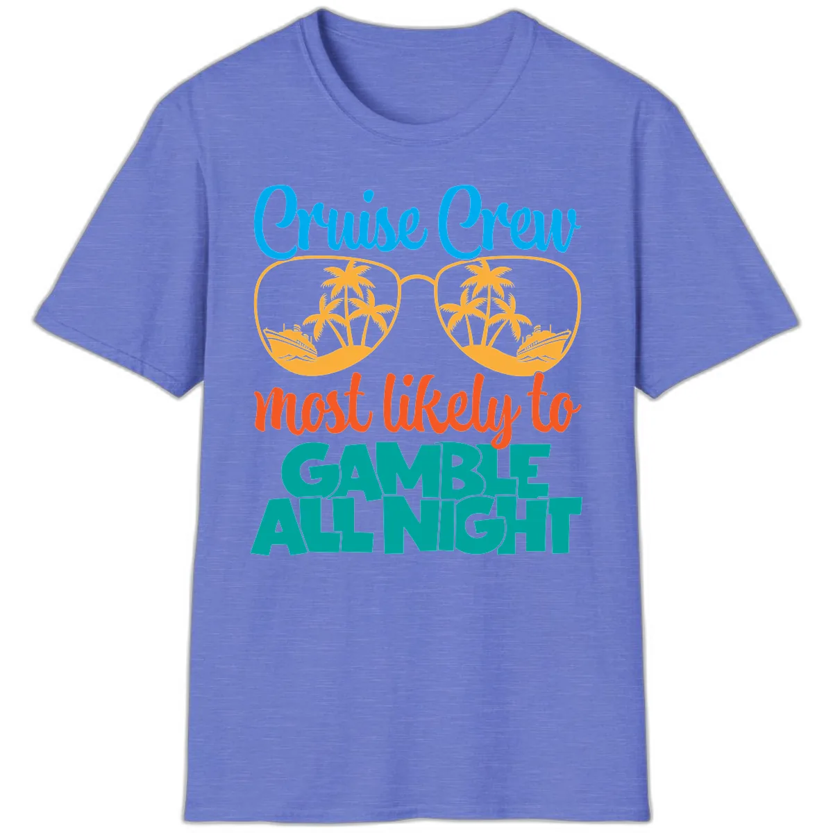 Cruise Crew Must Like to Gamble All Night T-Shirt in Heather Royal