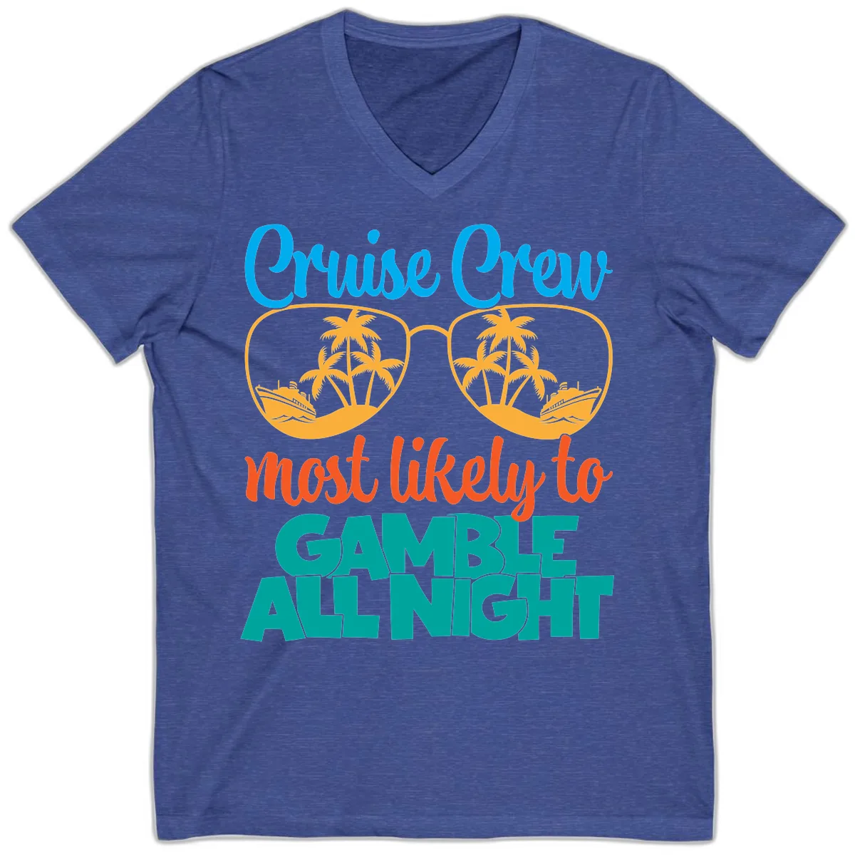 Cruise Crew Must Like to Gamble All Night V-Neck in Heather True Royal