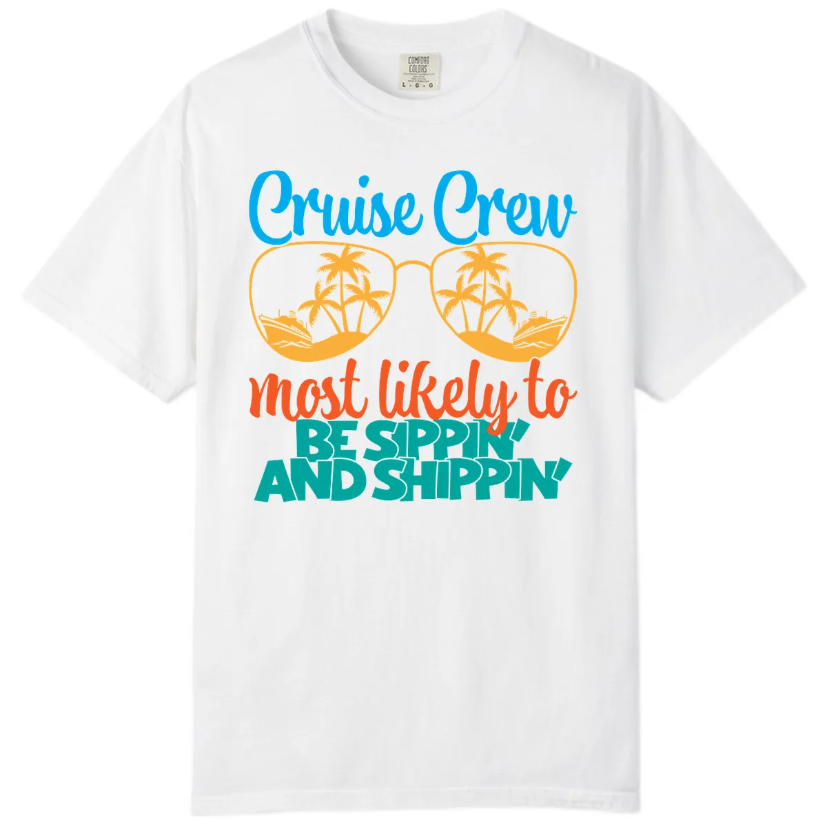 Cruise Crew Most Likely To Be Sippin' And Shippin' Comfort Color in White