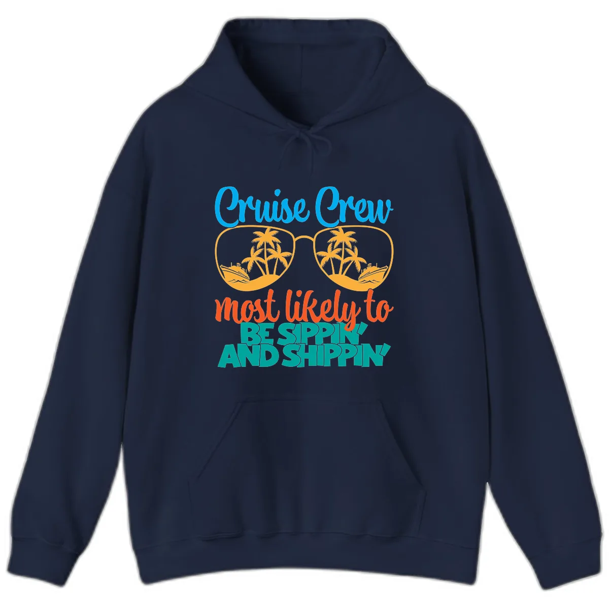 Cruise Crew Most Likely To Be Sippin' And Shippin' Hoodie in Navy