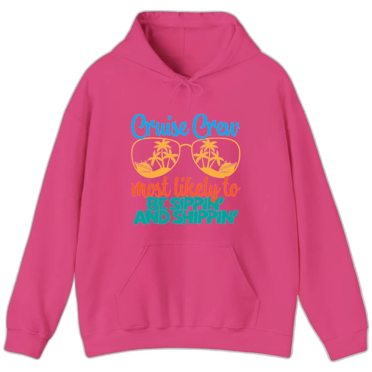 Cruise Crew Most Likely To Be Sippin' And Shippin' Hoodie in Heliconia