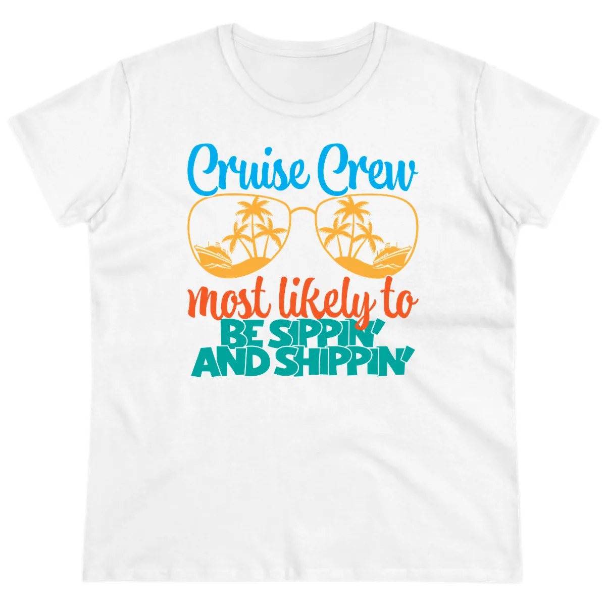 Cruise Crew Most Likely To Be Sippin' And Shippin' Ladies Tee in White