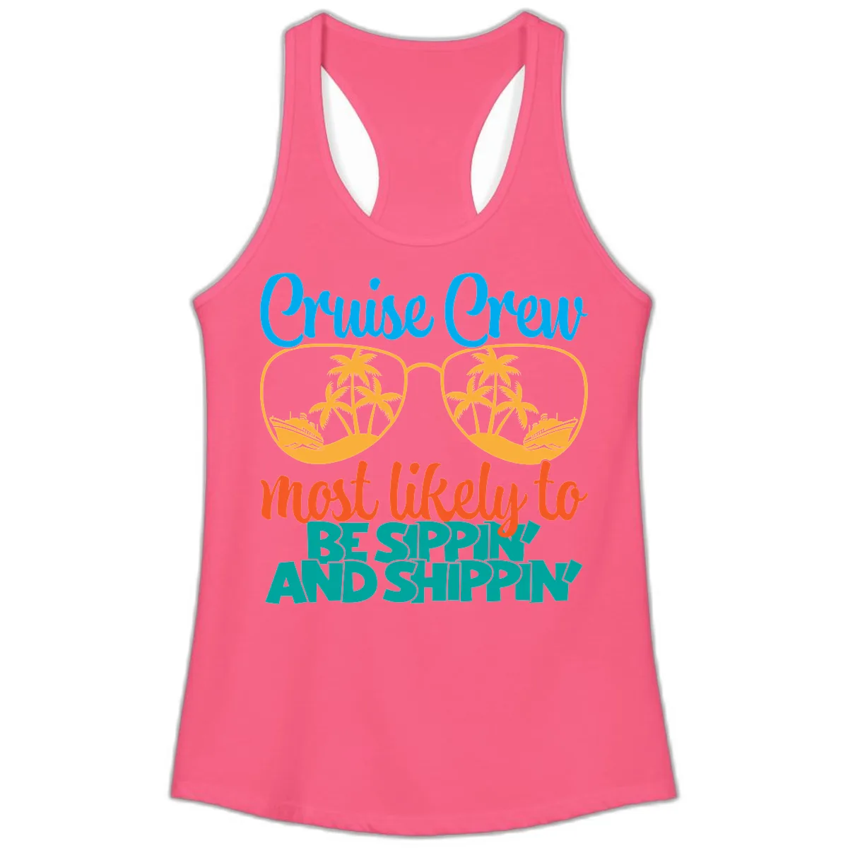 Cruise Crew Most Likely To Be Sippin' And Shippin' Ladies Tank in Solid Hot Pink