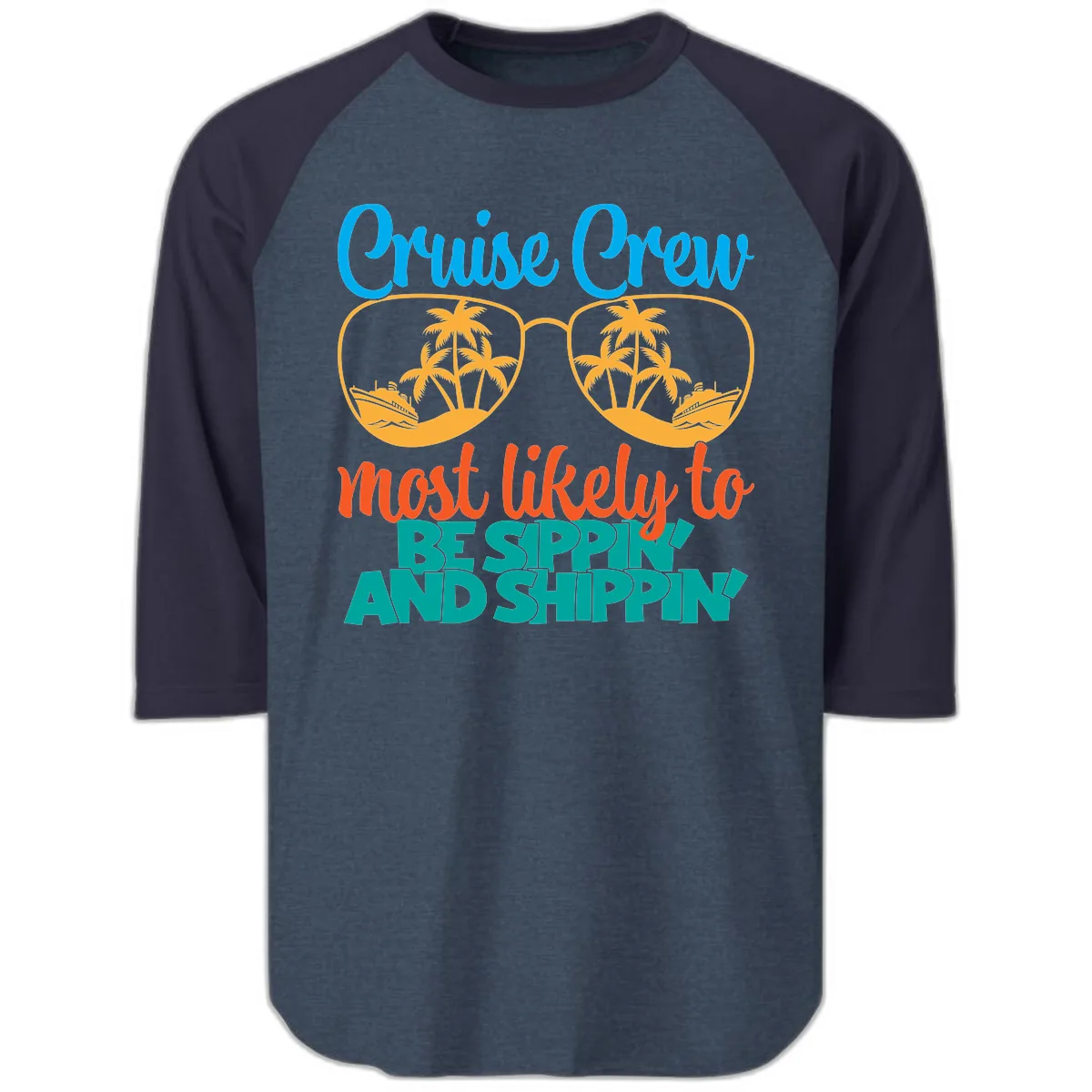 Cruise Crew Most Likely To Be Sippin' And Shippin' Raglan 3/4 in Heather Denim Navy
