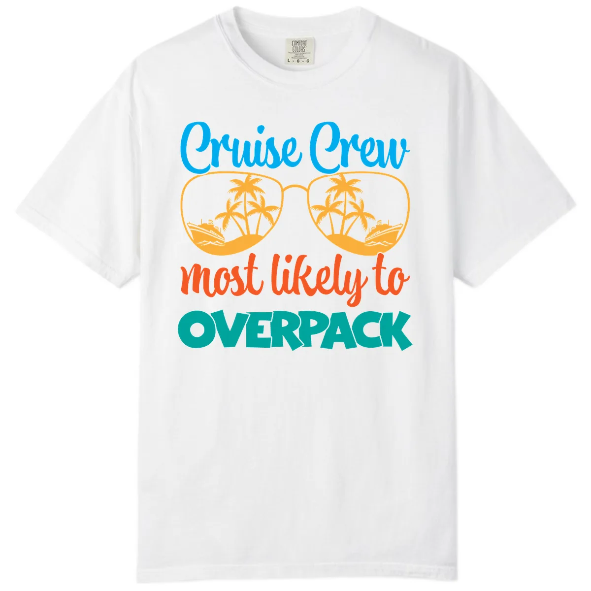 Cruise Crew Most Likely To Overpack Comfort Color in White