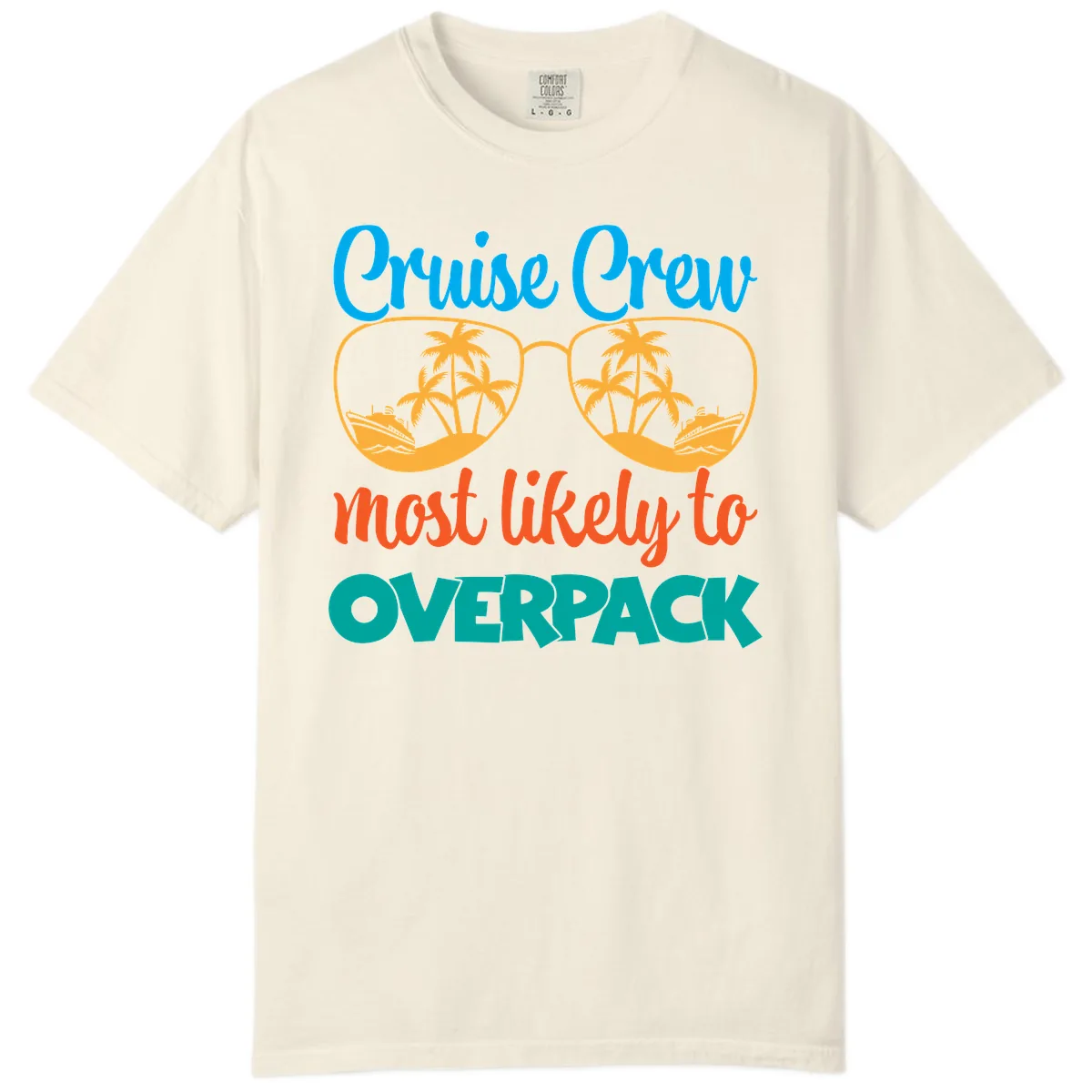 Cruise Crew Most Likely To Overpack Comfort Color in Ivory
