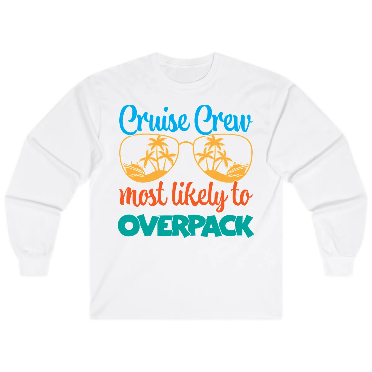 Cruise Crew Most Likely To Overpack Long Sleeve in White