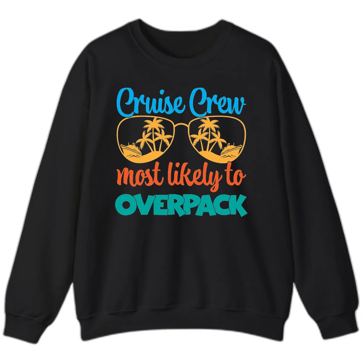 Cruise Crew Most Likely To Overpack Sweatshirt in Black