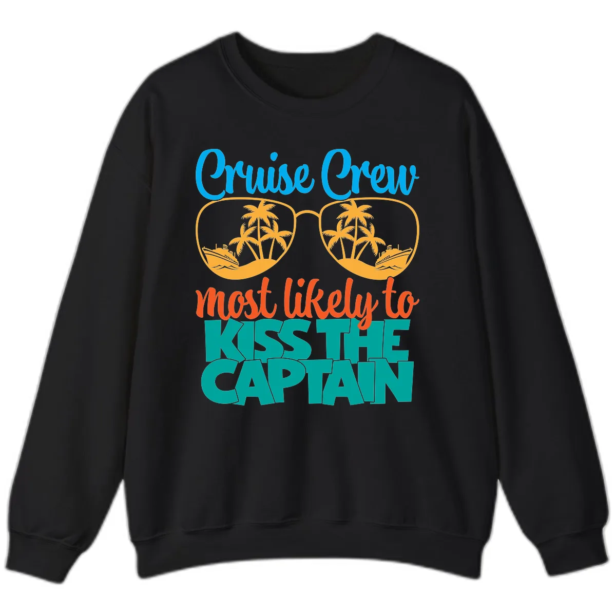 Cruise Crew Most Likely To Kiss The Captain Sweatshirt in Black