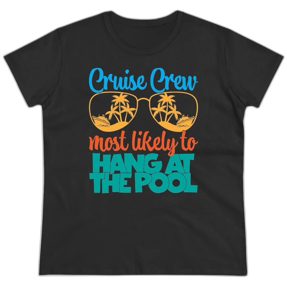 Cruise Crew What Likely To Hang At The Pool Ladies Tee in Black