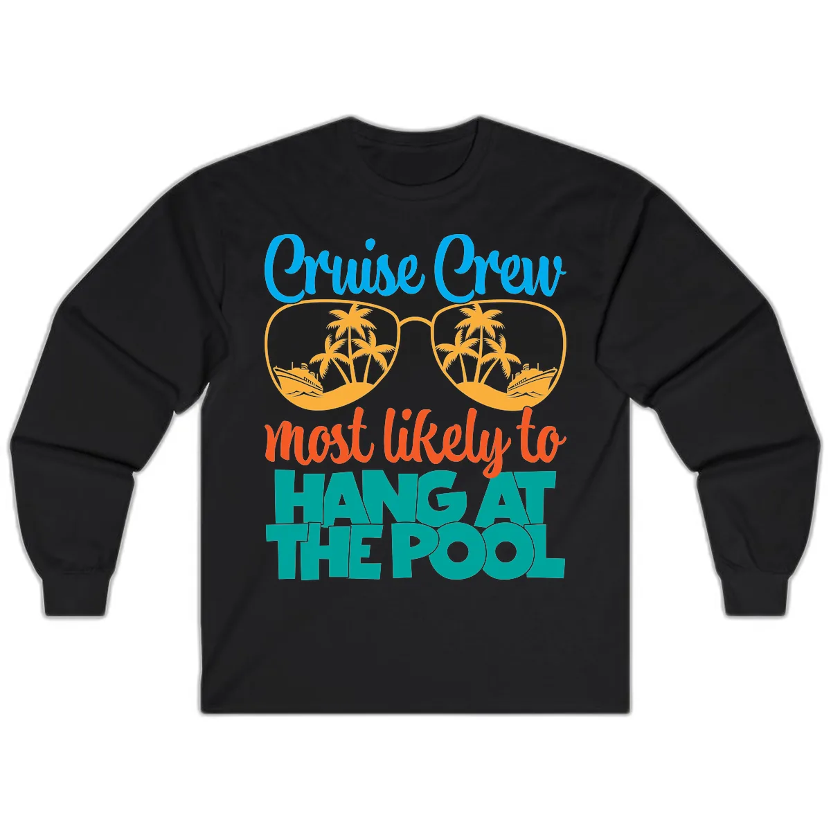 Cruise Crew What Likely To Hang At The Pool Long Sleeve in Black