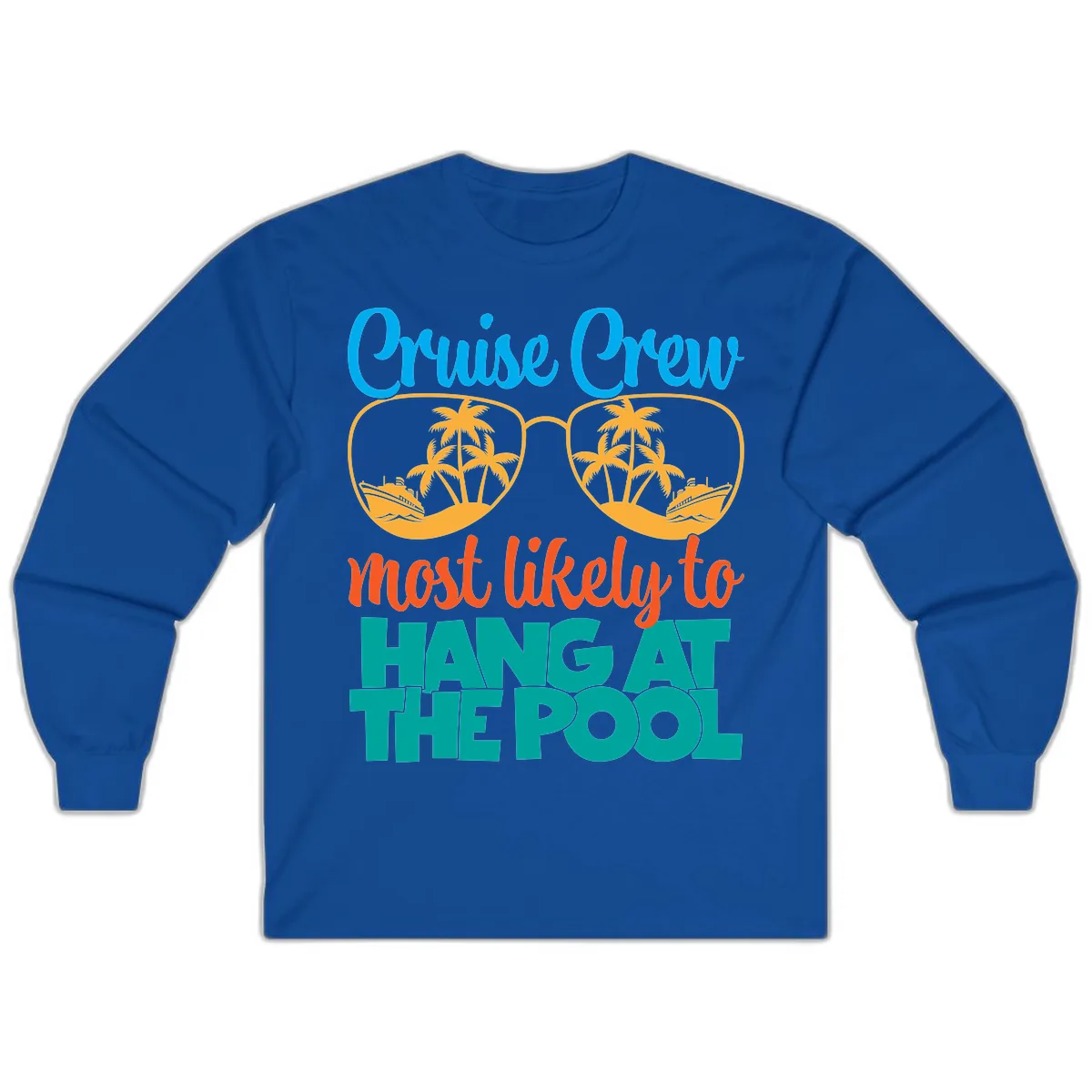 Cruise Crew What Likely To Hang At The Pool Long Sleeve in Royal