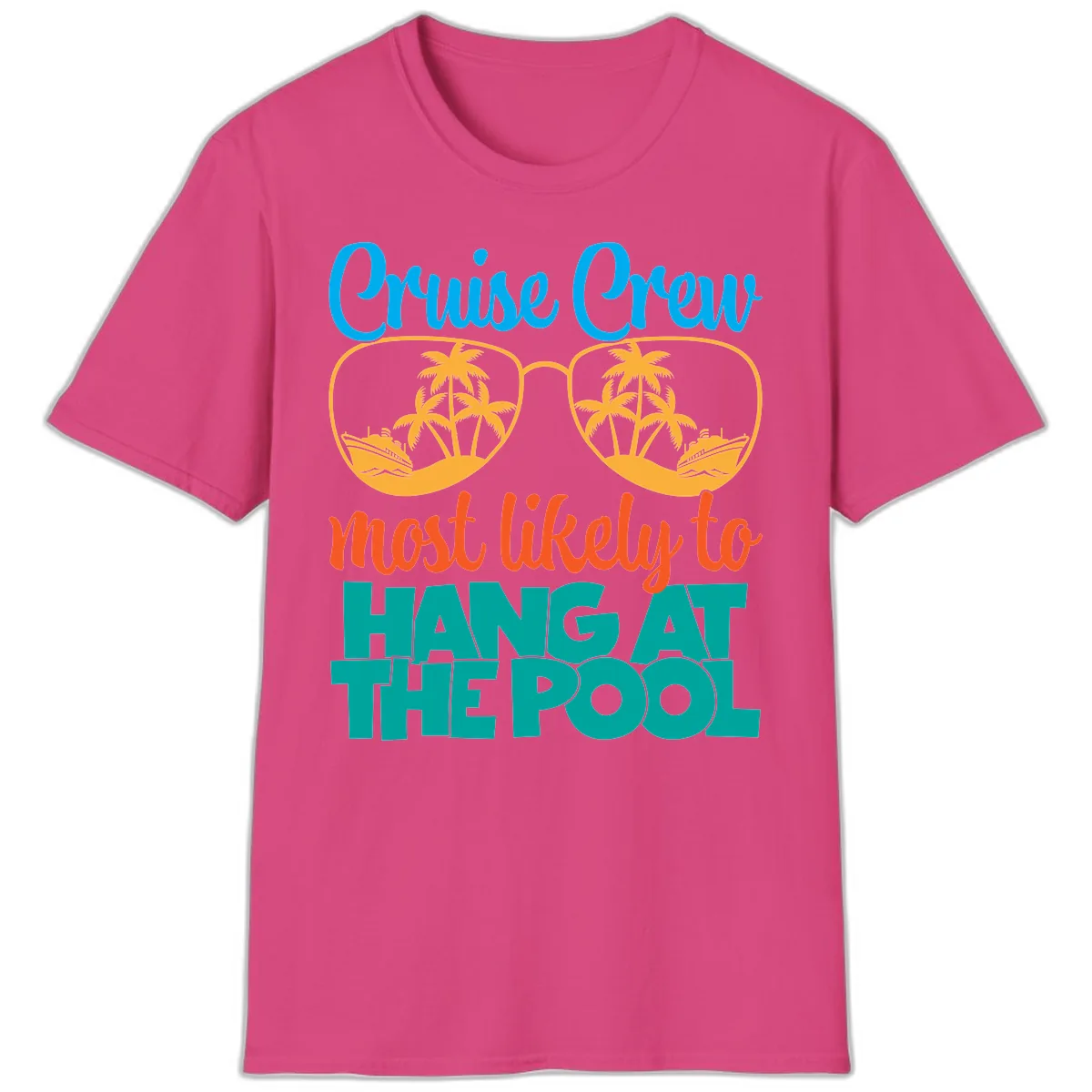 Cruise Crew What Likely To Hang At The Pool T-Shirt in Heliconia