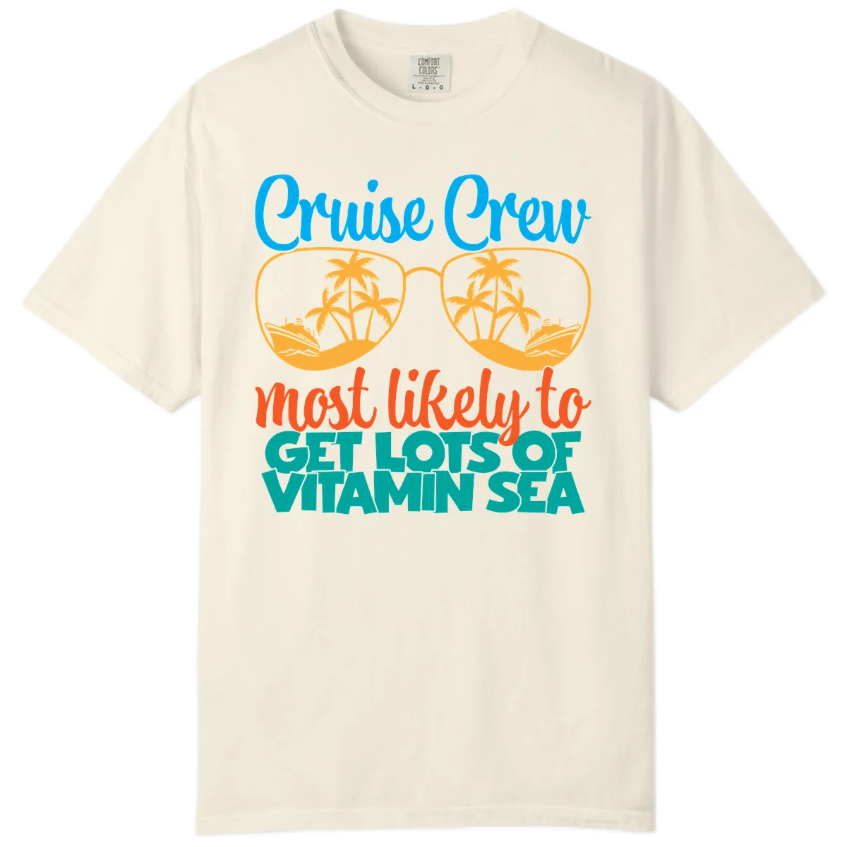 Cruise Crew Most Likely To Get Lost At Sea Comfort Color in Ivory