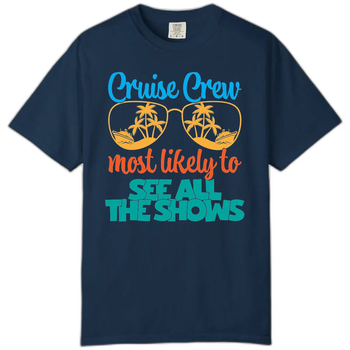 Cruise Crew Most Likely To See All The Shows Comfort Color in True Navy