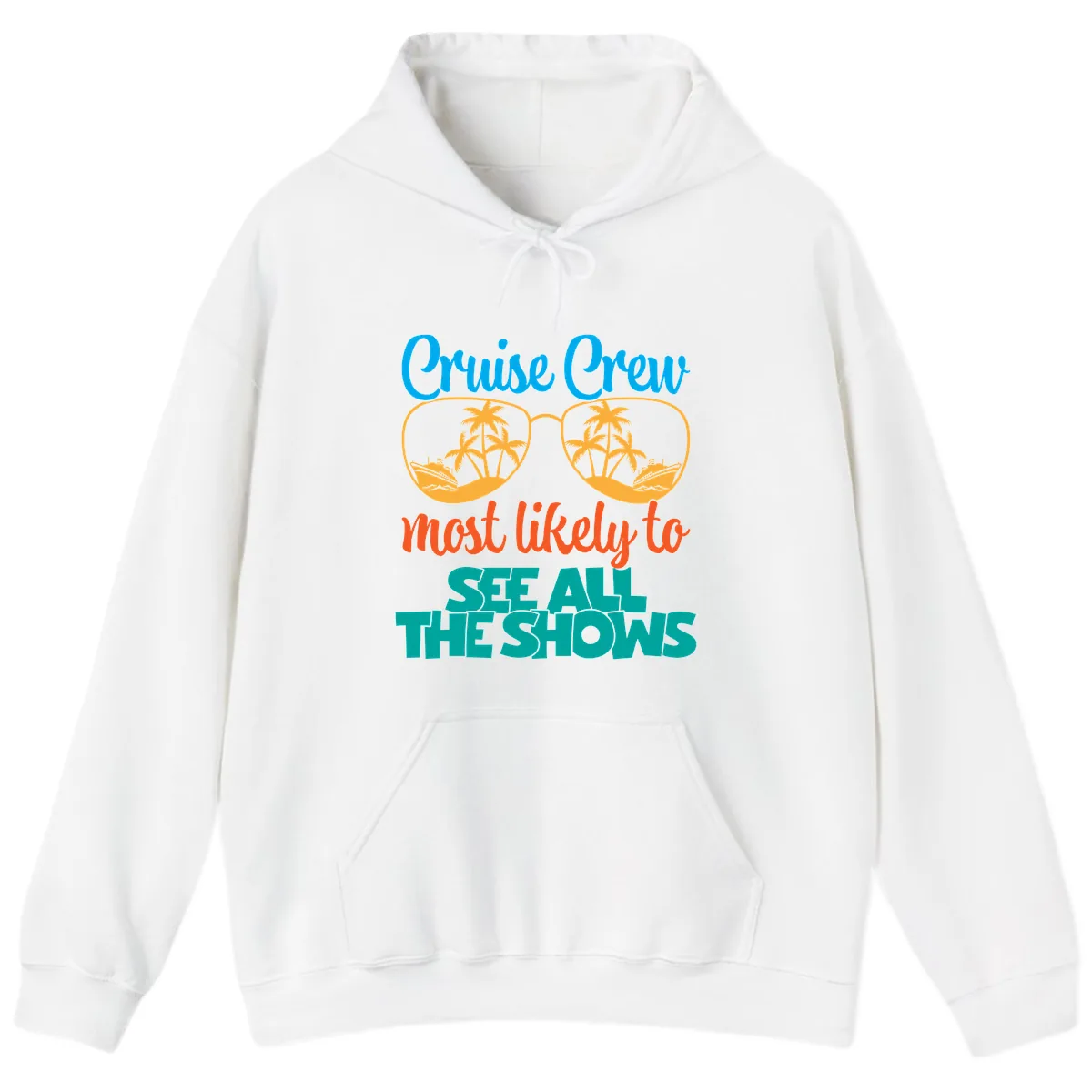 Cruise Crew Most Likely To See All The Shows Hoodie in White