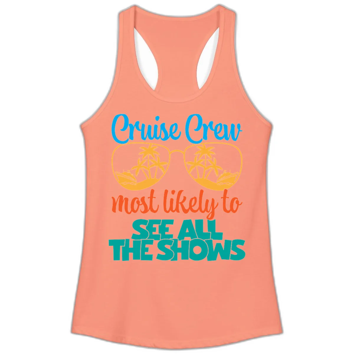 Cruise Crew Most Likely To See All The Shows Ladies Tank in Solid Light Orange