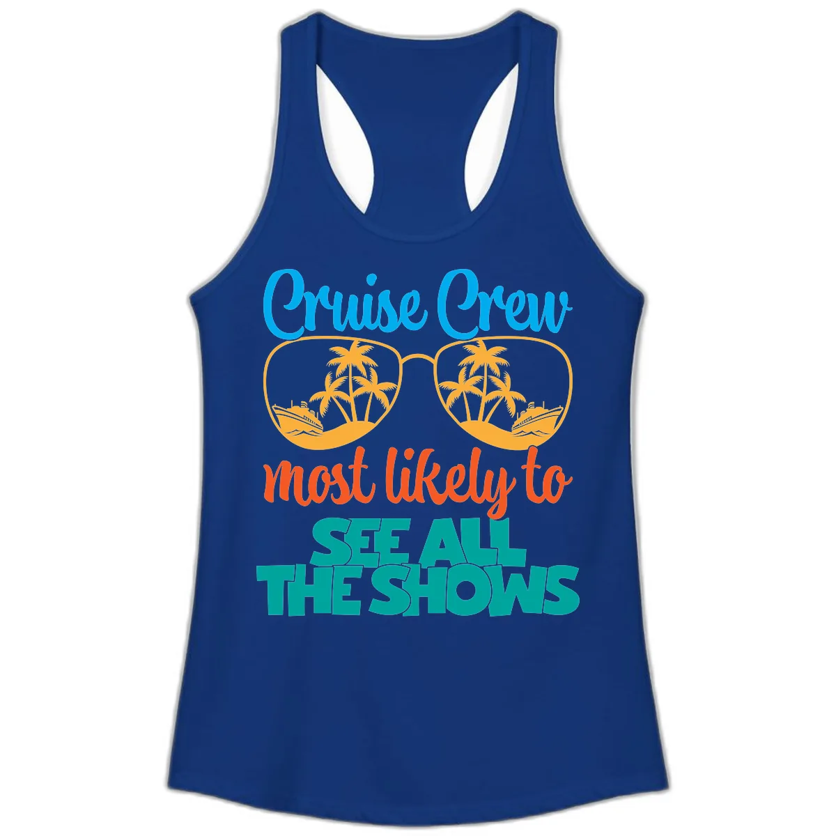Cruise Crew Most Likely To See All The Shows Ladies Tank in Solid Royal