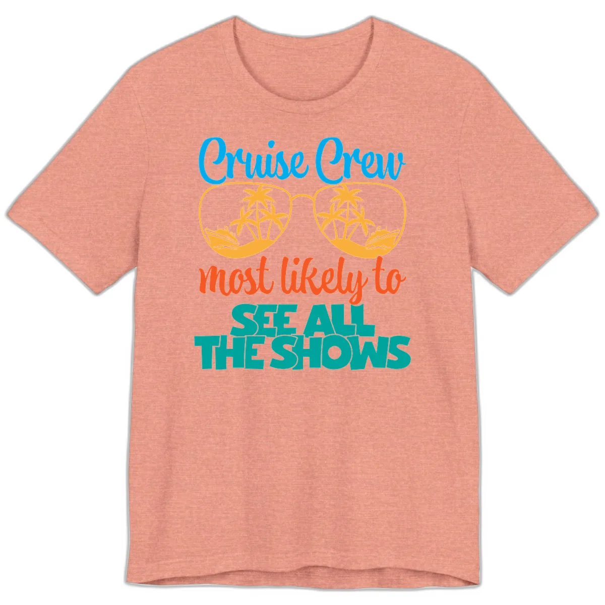 Cruise Crew Most Likely To See All The Shows Premium T-Shirt in Heather Sunset