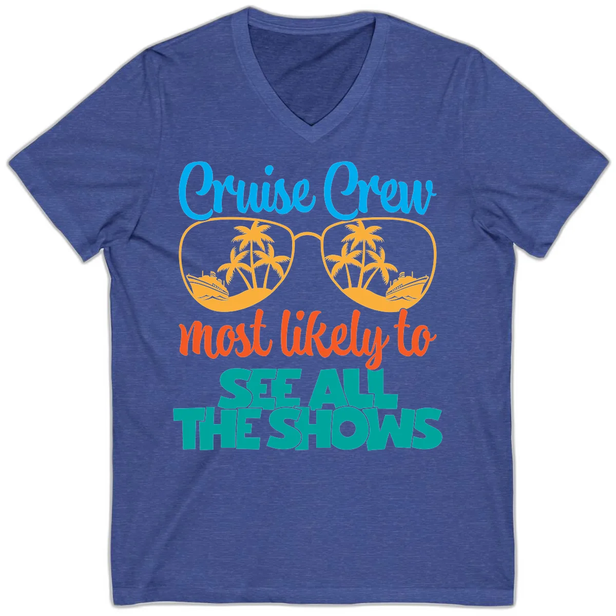 Cruise Crew Most Likely To See All The Shows V-Neck in Heather True Royal